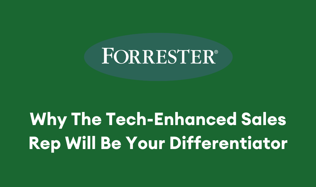 Why the Tech-Enhanced Sales Rep Will Be Your Differentiator