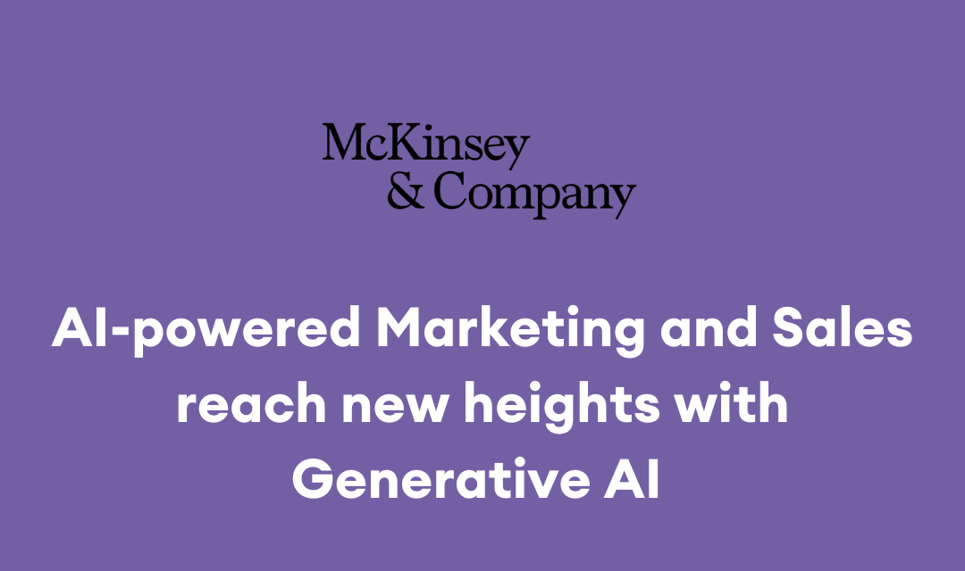 AI-powered Marketing and Sales reach new heights with Generative AI