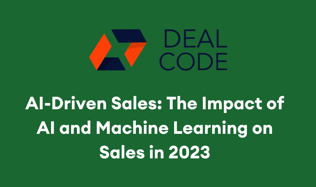 AI-Driven Sales: The Impact of AI and Machine Learning on Sales in 2023